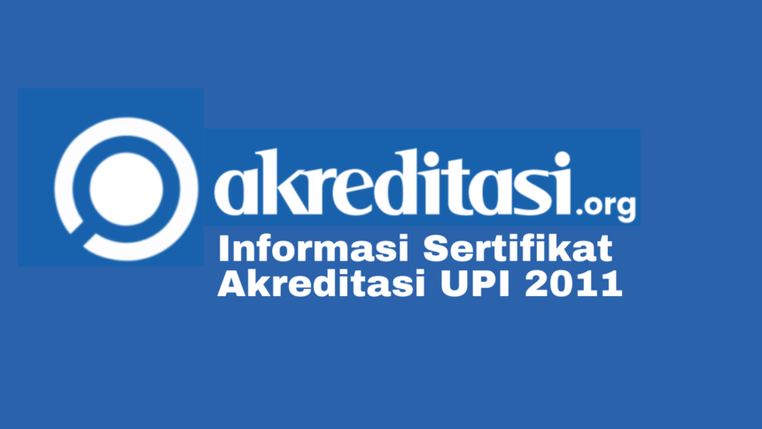 Sertifikat Akreditasi UPI 2011