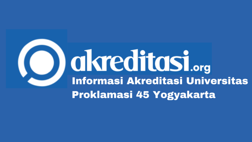 Akreditasi Universitas Proklamasi 45 Yogyakarta