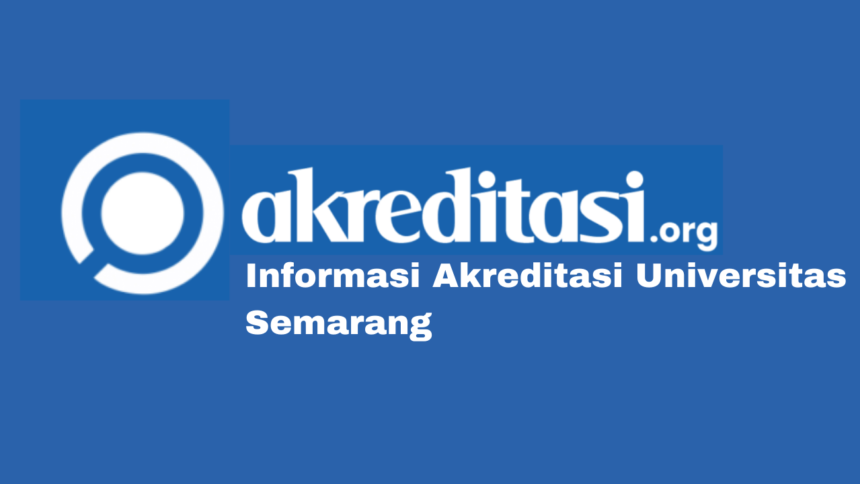 Akreditasi Universitas Semarang