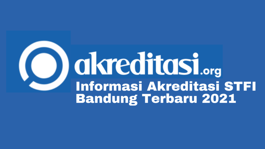 Akreditasi STFI Bandung