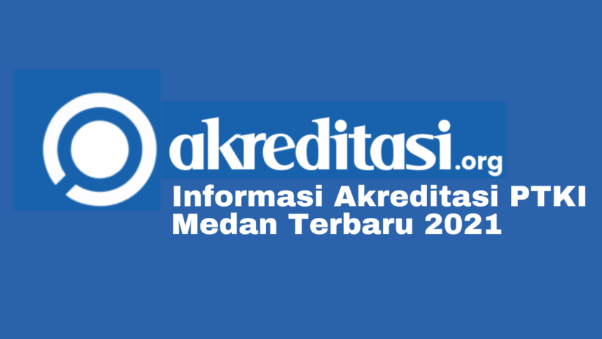 Akreditasi PTKI Medan