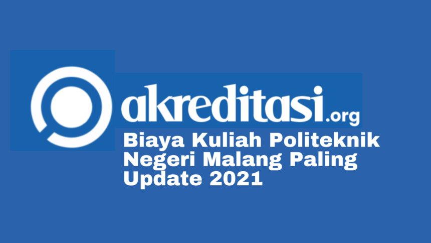 Biaya Kuliah Politeknik Negeri Malang