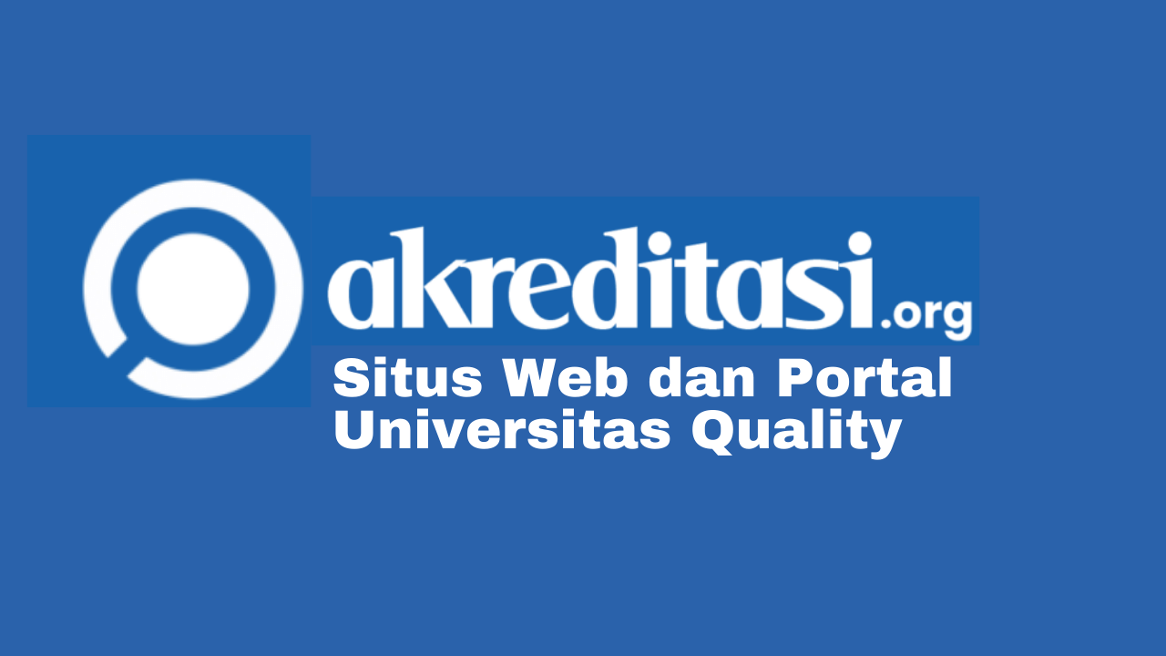 Situs Web Dan Portal Universitas Quality Akreditasiorg