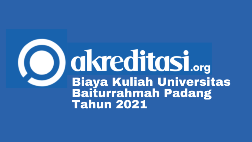 Biaya Kuliah Universitas Baiturrahmah Padang