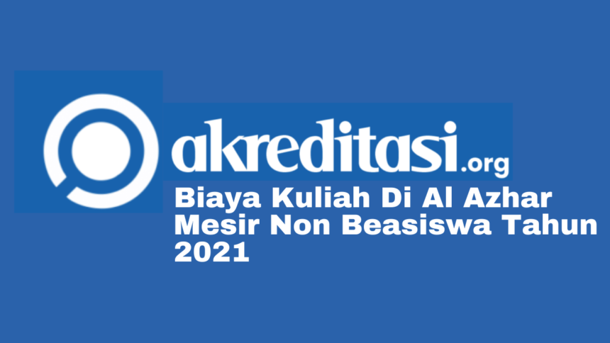 Biaya Kuliah Di Al Azhar Mesir Non Beasiswa