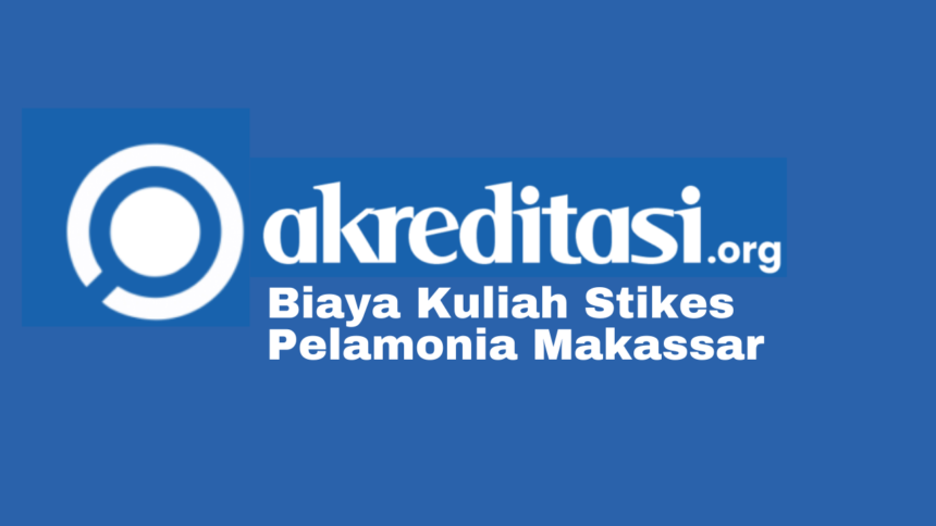 Biaya Kuliah Stikes Pelamonia Makassar