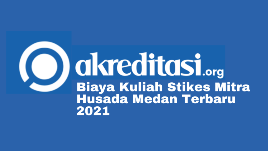 Biaya Kuliah Stikes Mitra Husada Medan