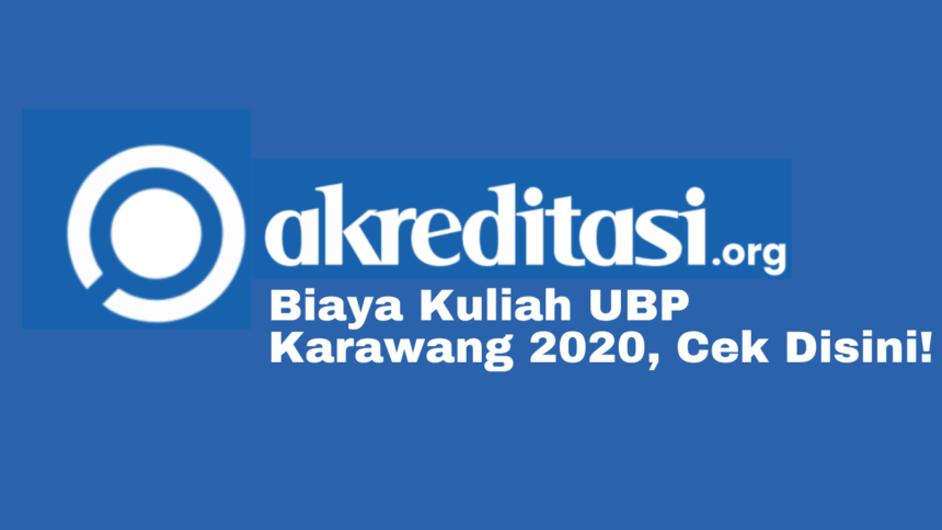 Biaya Kuliah UBP Karawang 2020