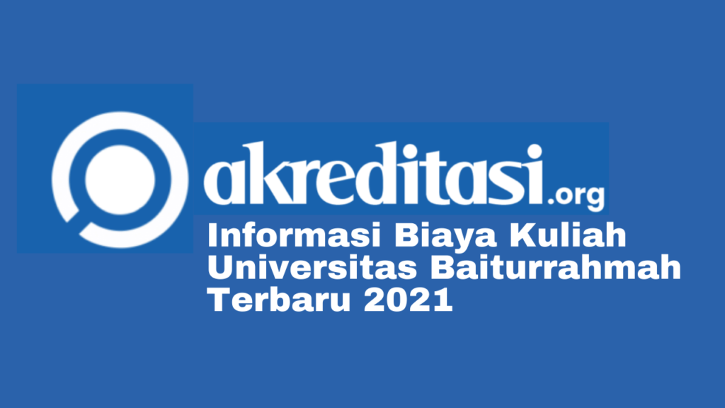 Update Biaya Kuliah Universitas Baiturrahmah Terbaru 2021