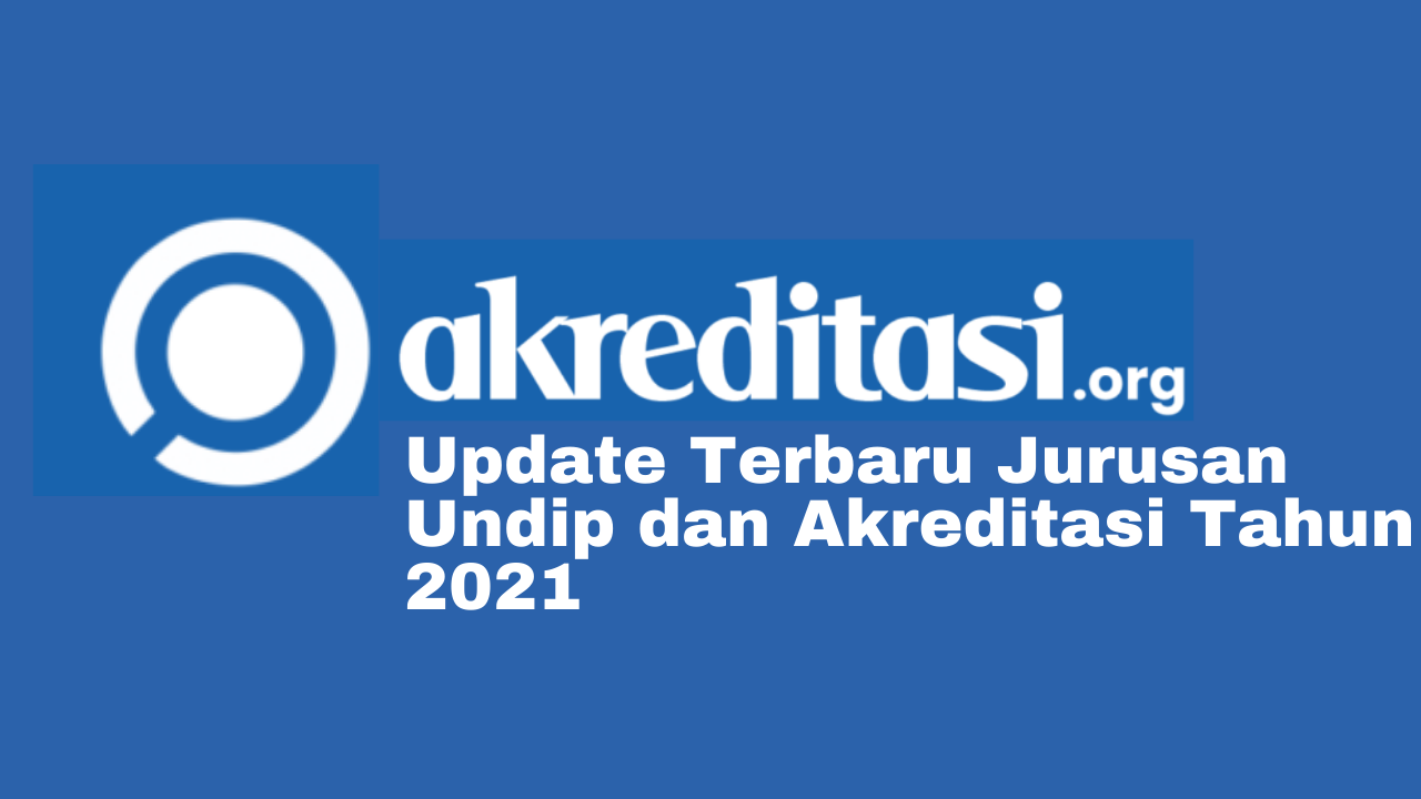 Update Terbaru Jurusan Undip Dan Akreditasi Tahun Yuk Dicek My Xxx