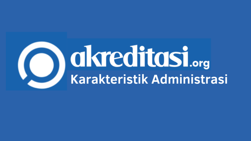 Karakteristik Administrasi