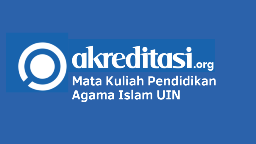 Mata Kuliah Pendidikan Agama Islam UIN