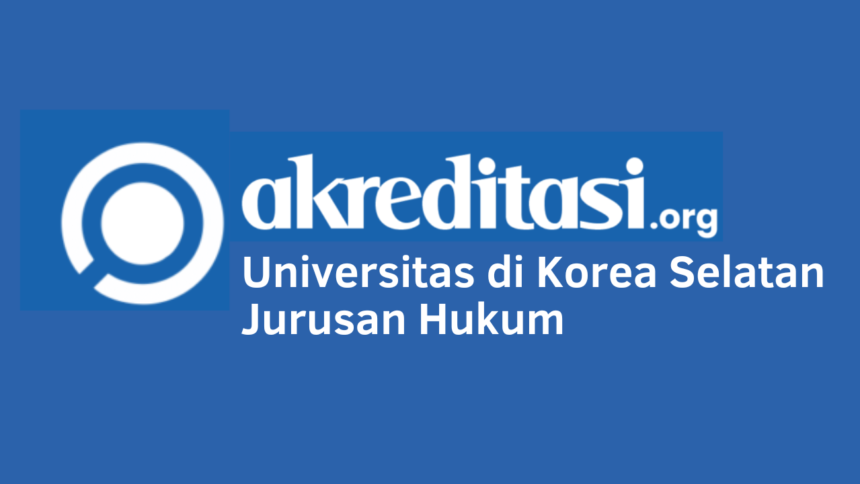 Universitas di Korea Selatan Jurusan Hukum