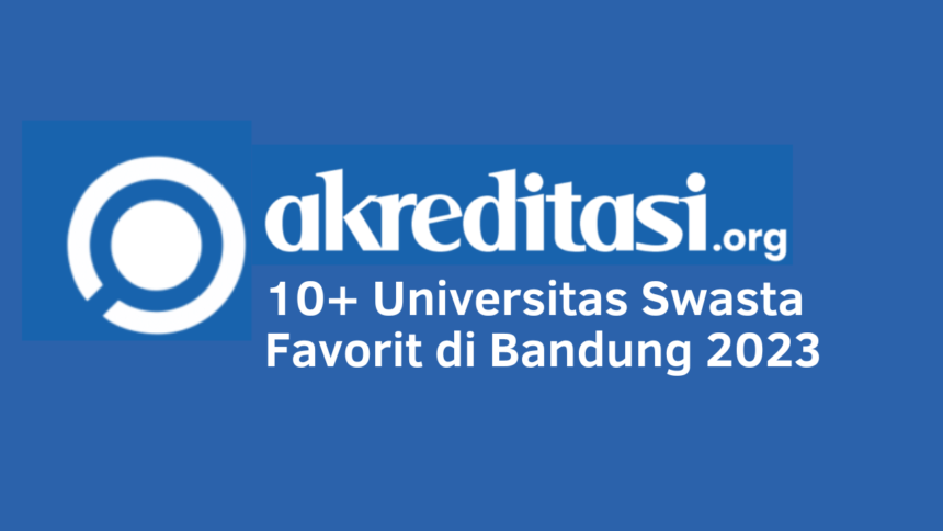 Universitas Swasta Favorit di Bandung