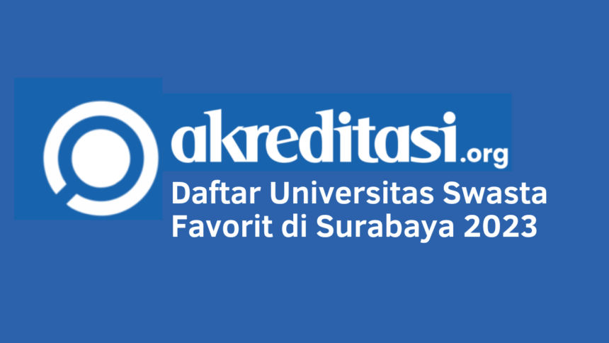 Universitas Swasta Favorit di Surabaya