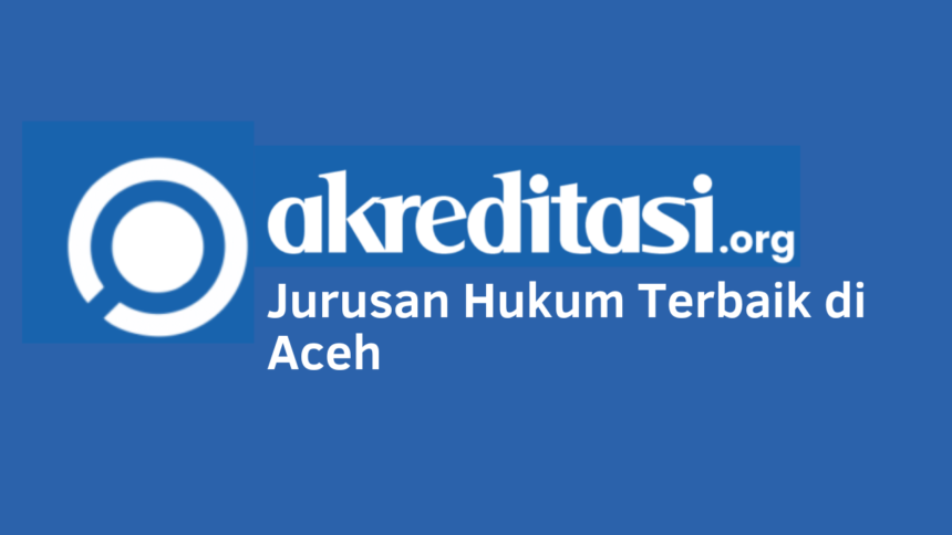 Jurusan Hukum Terbaik di Aceh