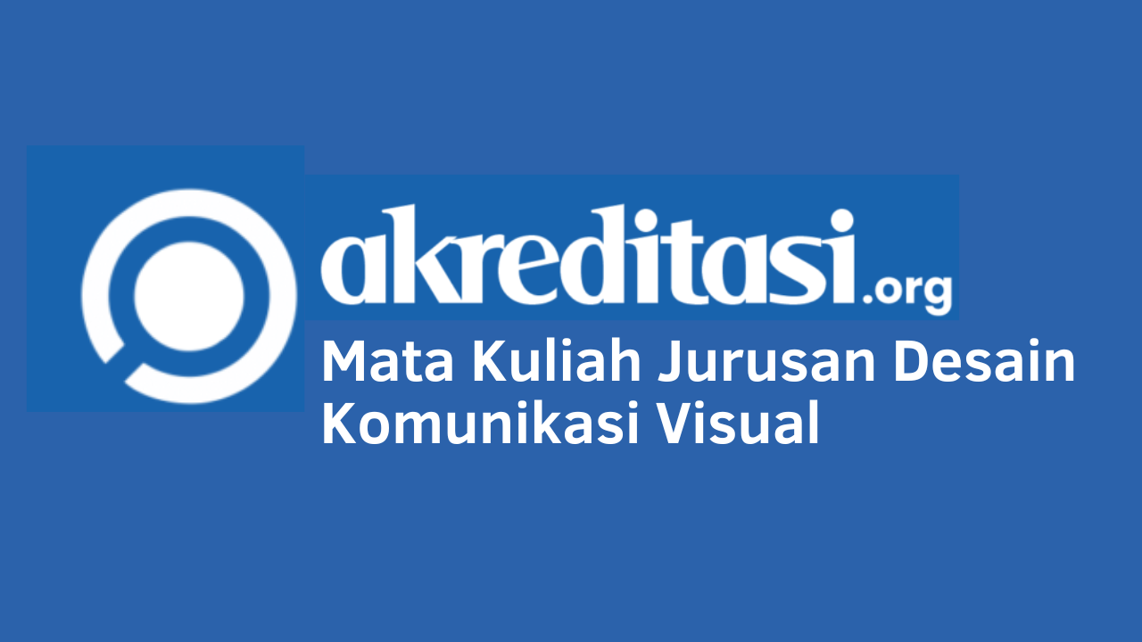 Mata Kuliah Jurusan Desain Komunikasi Visual - Akreditasi.org