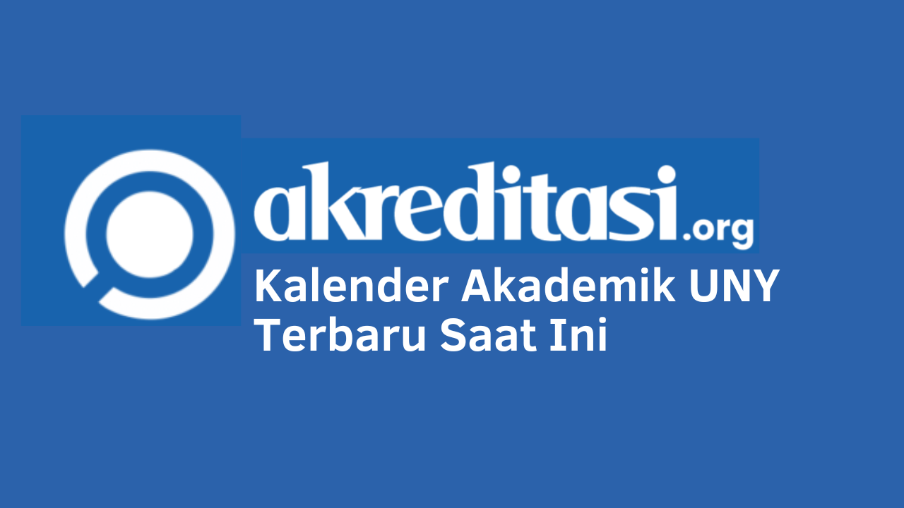 Kalender Akademik UNY Terbaru Saat Ini - Akreditasi.org