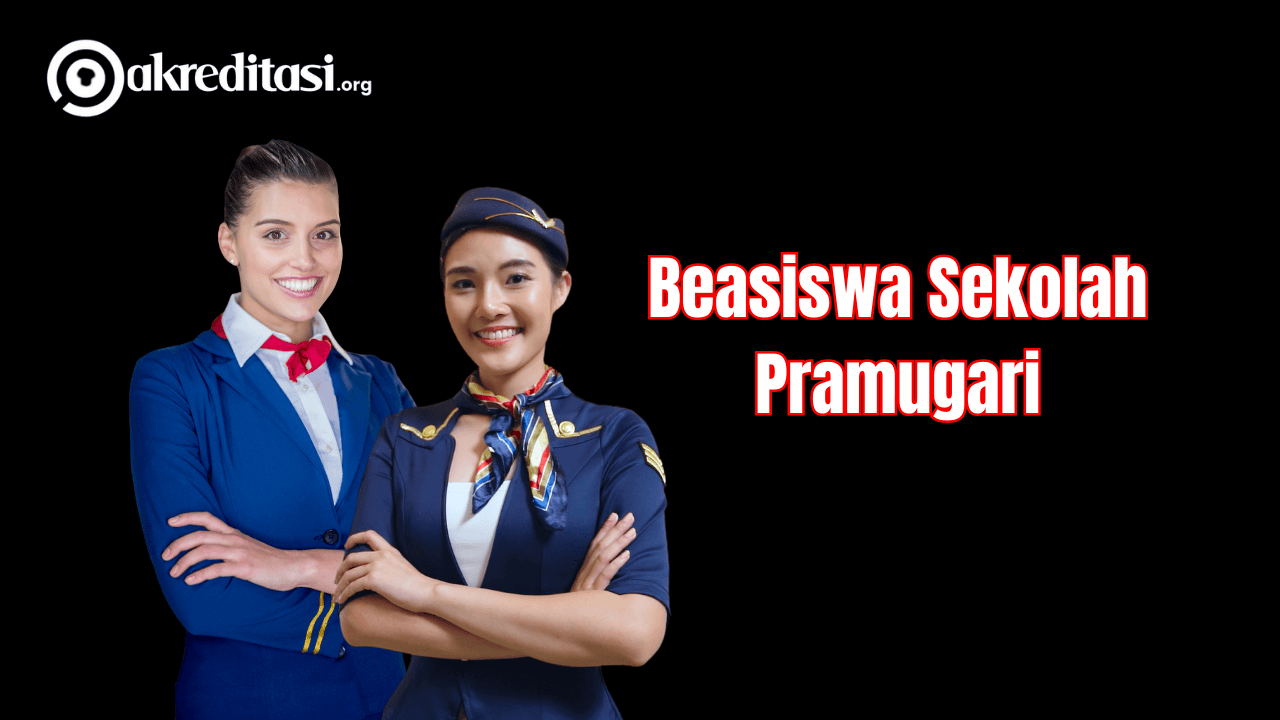 Beasiswa Sekolah Pramugari (Ini Syarat Terbarunya) - Akreditasi.org