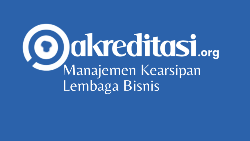 Manajemen Kearsipan Lembaga Bisnis