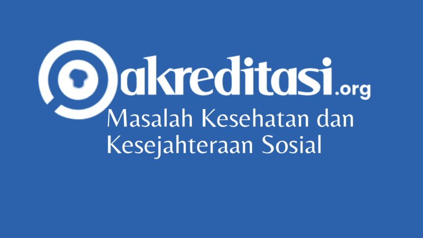 Masalah Kesehatan dan Kesejahteraan Sosial