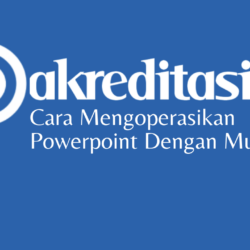 Cara Mengoperasikan Powerpoint