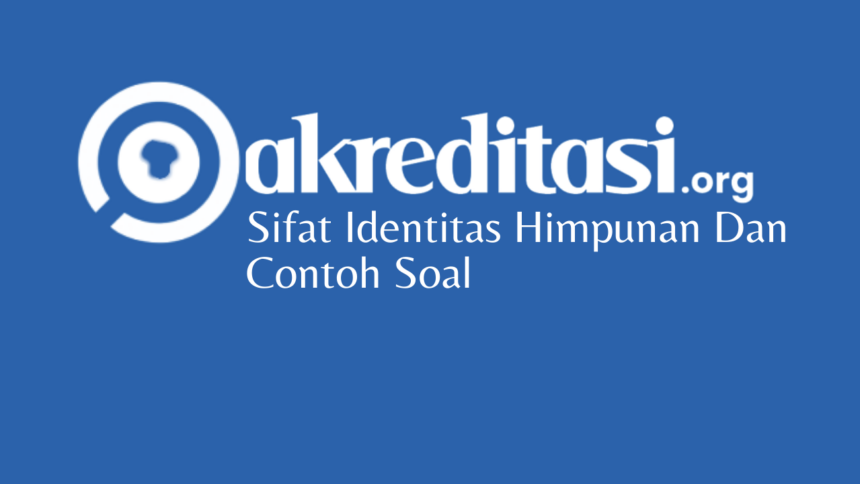 Sifat Identitas Himpunan