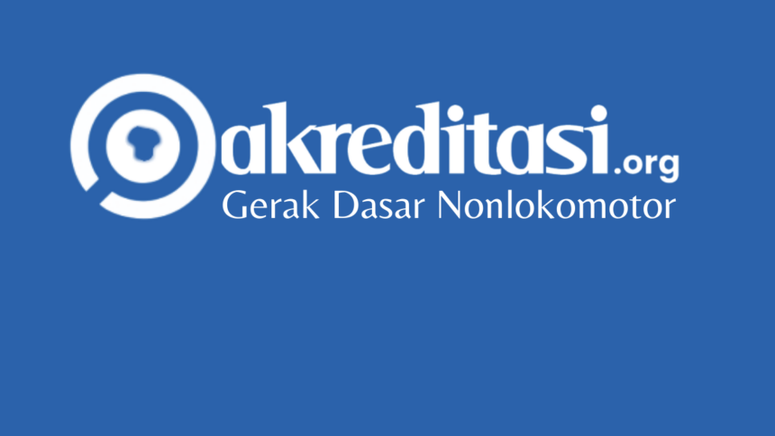 Gerak Dasar Nonlokomotor