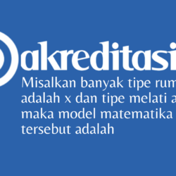 Misalkan banyak tipe rumah mawar adalah x dan tipe melati adalah, maka model matematika masalah tersebut adalah